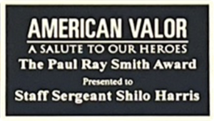 American Valor A salute to our heroes. 
The Paul Ray Smith Award Presented to Staff Sergeant Shilo Harris